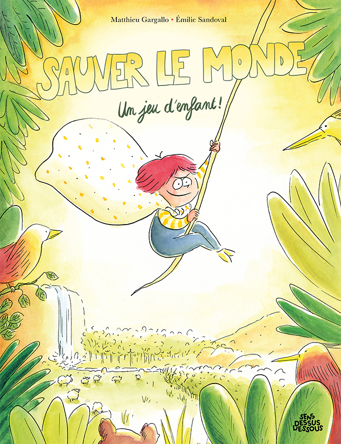 Sauver le monde ? Un jeu d’enfant !