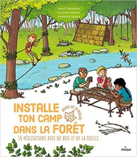 Installe ton camp dans la forêt