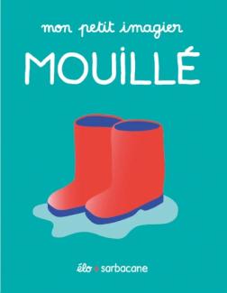 Mon petit imagier MOUILLE