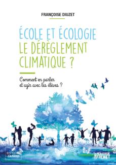Ecole et écologie - Le dérèglement climatique ?