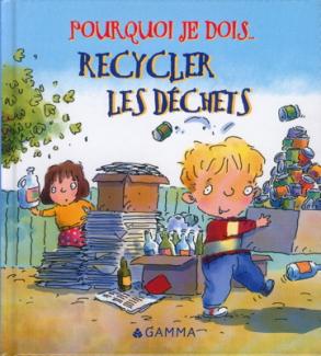 Pourquoi je dois recycler les déchets