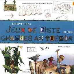 Le livre des jeux de piste et des chasses au trésor
