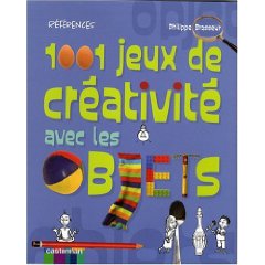 1001 jeux de créativité avec les objets