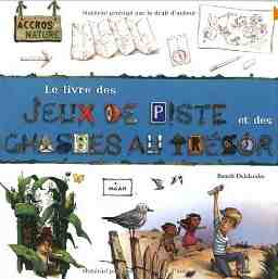 Le livre des jeux de piste et des chasses au trésor