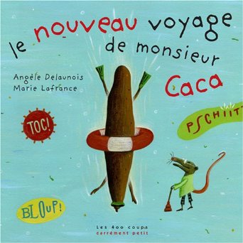 Le nouveau voyage de monsieur Caca